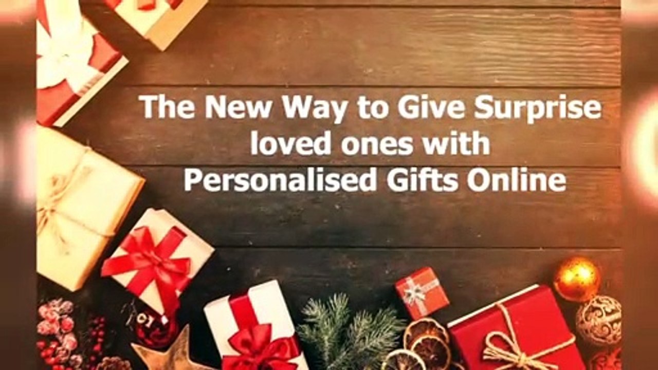 Surprise Loved Ones by a New Way to Give Personalised Gifts Online
