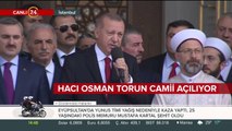 Hacı Osman Torun Camii açılışı