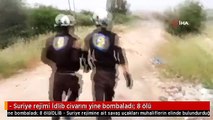 - Suriye rejimi İdlib civarını yine bombaladı: 8 ölü