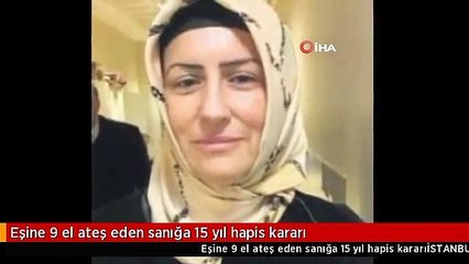 Eşine 9 el ateş eden sanığa 15 yıl hapis kararı
