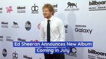 Ed Sheeran Has New Summer Music Coming