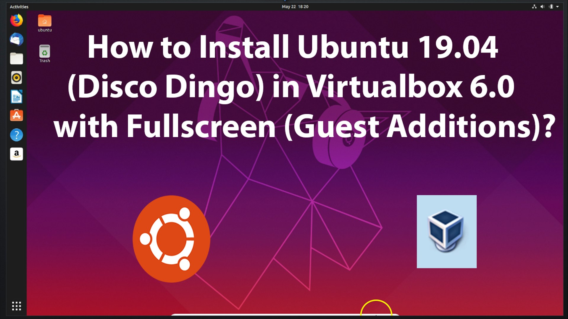 How to Install Ubuntu 19.04 (Disco Dingo) in VirtualBox 6.0 with Fullscreen  (Guest Additions)? - video Dailymotion