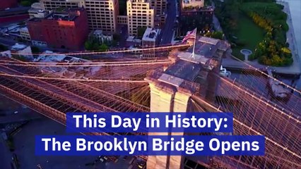 This Day in History: The Brooklyn Bridge Opens