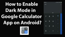 How to Enable Dark Mode in Google Calculator App on Android?