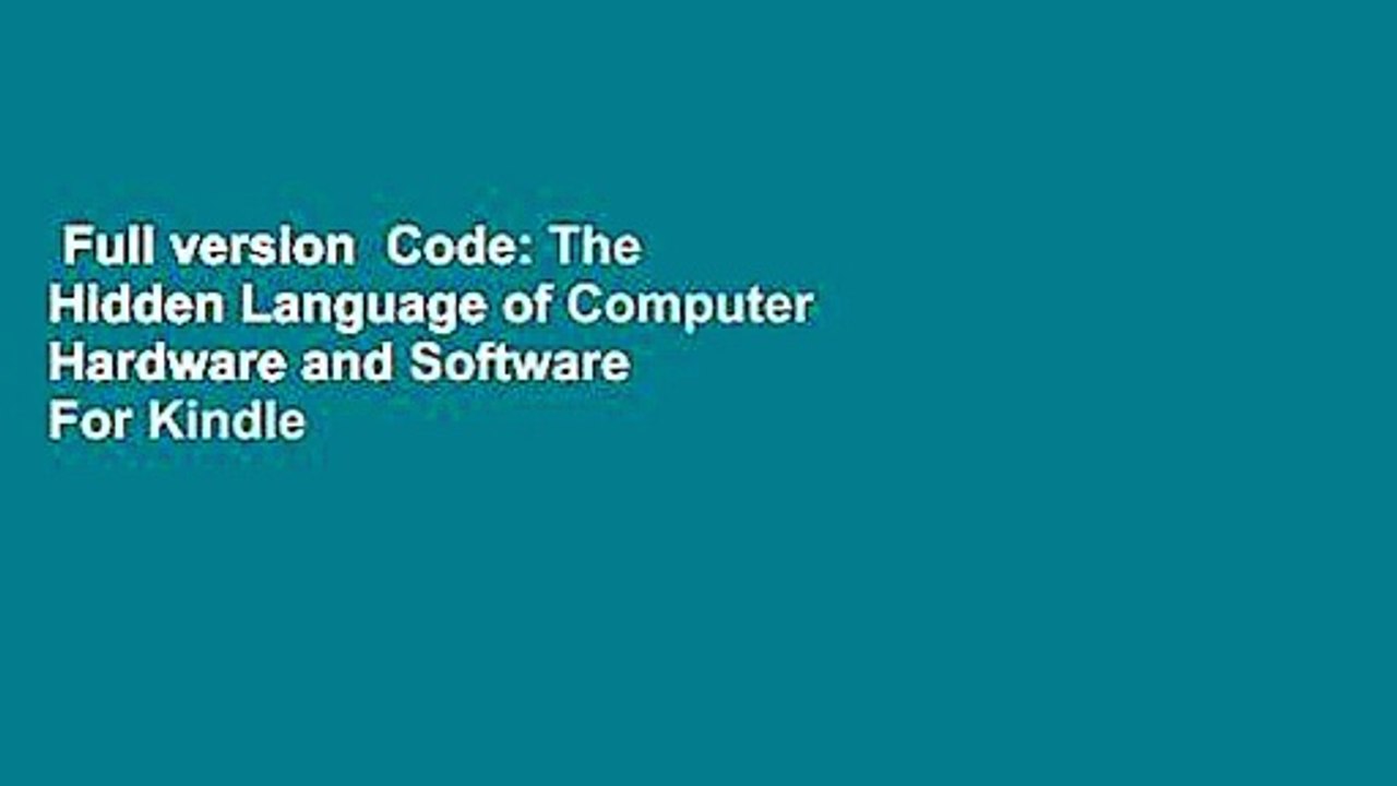 Full version  Code: The Hidden Language of Computer Hardware and Software  For Kindle
