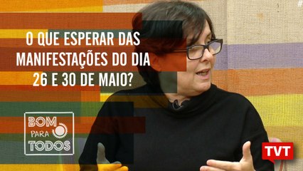 Laura Capriglione: o que esperar das manifestações do dia 26 e 30 de maio?
