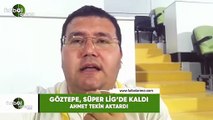 Göztepe, Süper Lig'de kaldı! Ahmet Tekin aktardı...