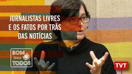 Jornalistas Livres e os fatos por trás das notícias