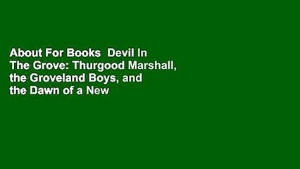 About For Books  Devil In The Grove: Thurgood Marshall, the Groveland Boys, and the Dawn of a New