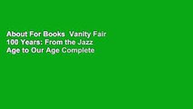About For Books  Vanity Fair 100 Years: From the Jazz Age to Our Age Complete