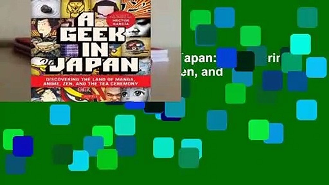 [BEST SELLING]  A Geek in Japan: Discovering the Land of Manga, Anime, Zen, and the Tea Ceremony