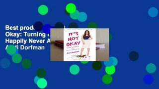 Best product  It's Not Okay: Turning Heartbreak into Happily Never After - Andi Dorfman