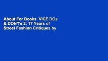 About For Books  VICE DOs & DON'Ts 2: 17 Years of Street Fashion Critiques by Vice Magazine