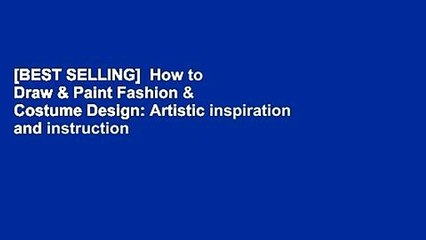 [BEST SELLING]  How to Draw & Paint Fashion & Costume Design: Artistic inspiration and instruction