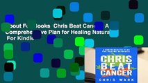 About For Books  Chris Beat Cancer: A Comprehensive Plan for Healing Naturally  For Kindle
