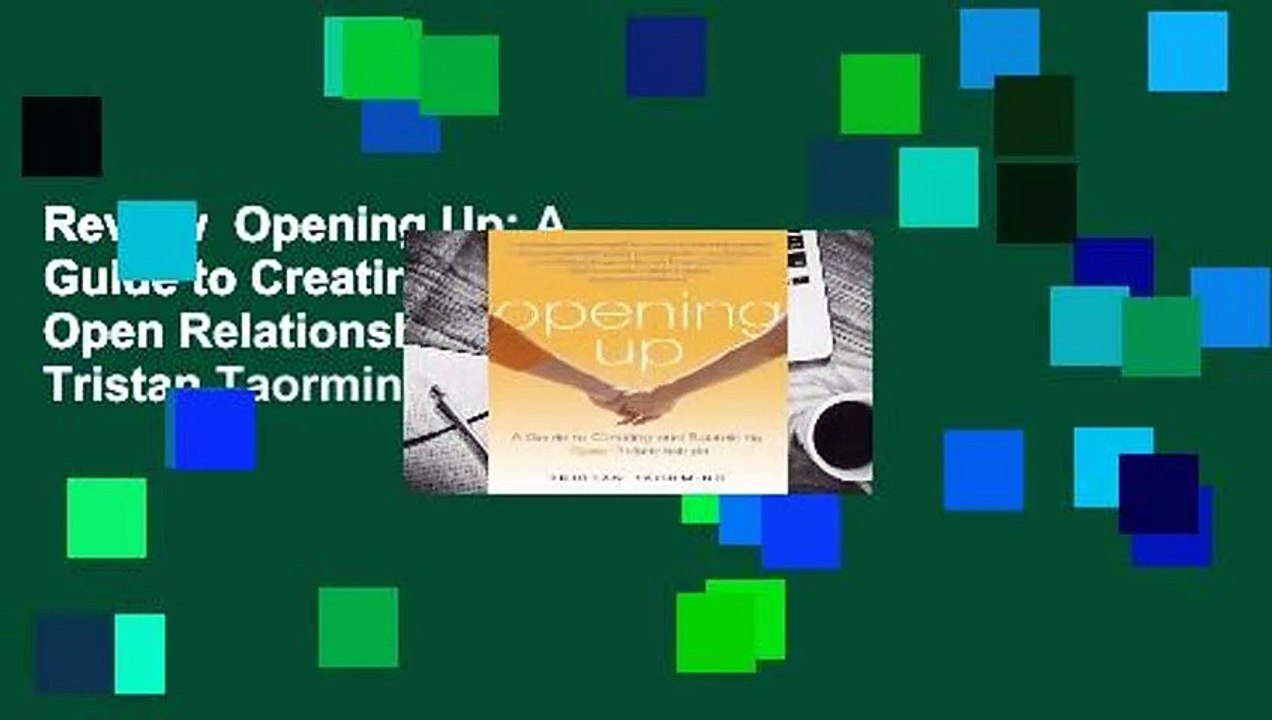 Review  Opening Up: A Guide to Creating and Sustaining Open Relationships - Tristan Taormino