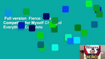 Full version  Fierce: How Competing for Myself Changed Everything Complete