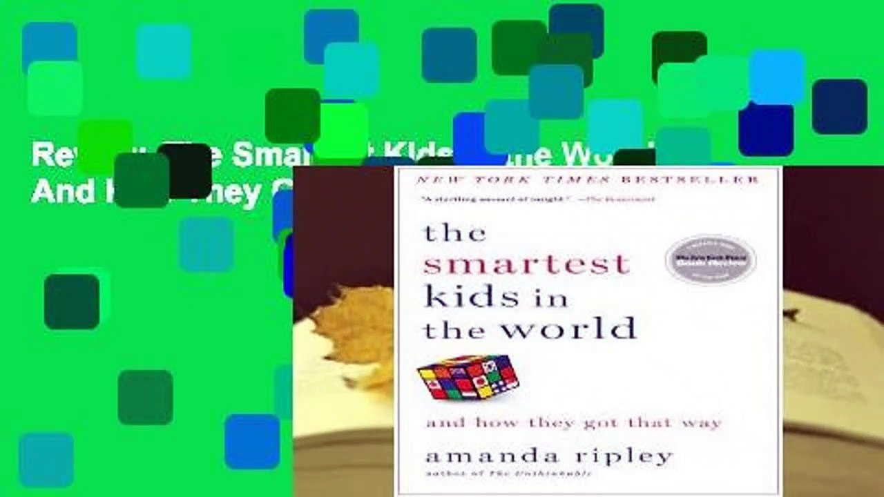 Review  The Smartest Kids in the World: And How They Got That Way - Amanda Ripley