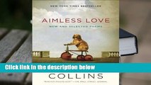 Trial New Releases  Aimless Love: New and Selected Poems by Billy Collins