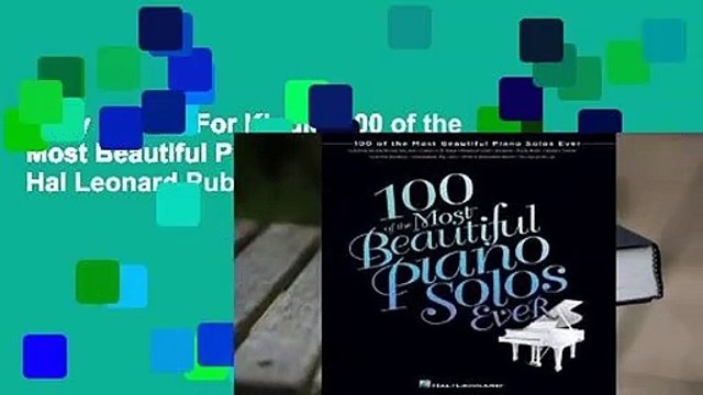 Any Format For Kindle 100 of the Most Beautiful Piano Solos Ever by Hal Leonard Publishing