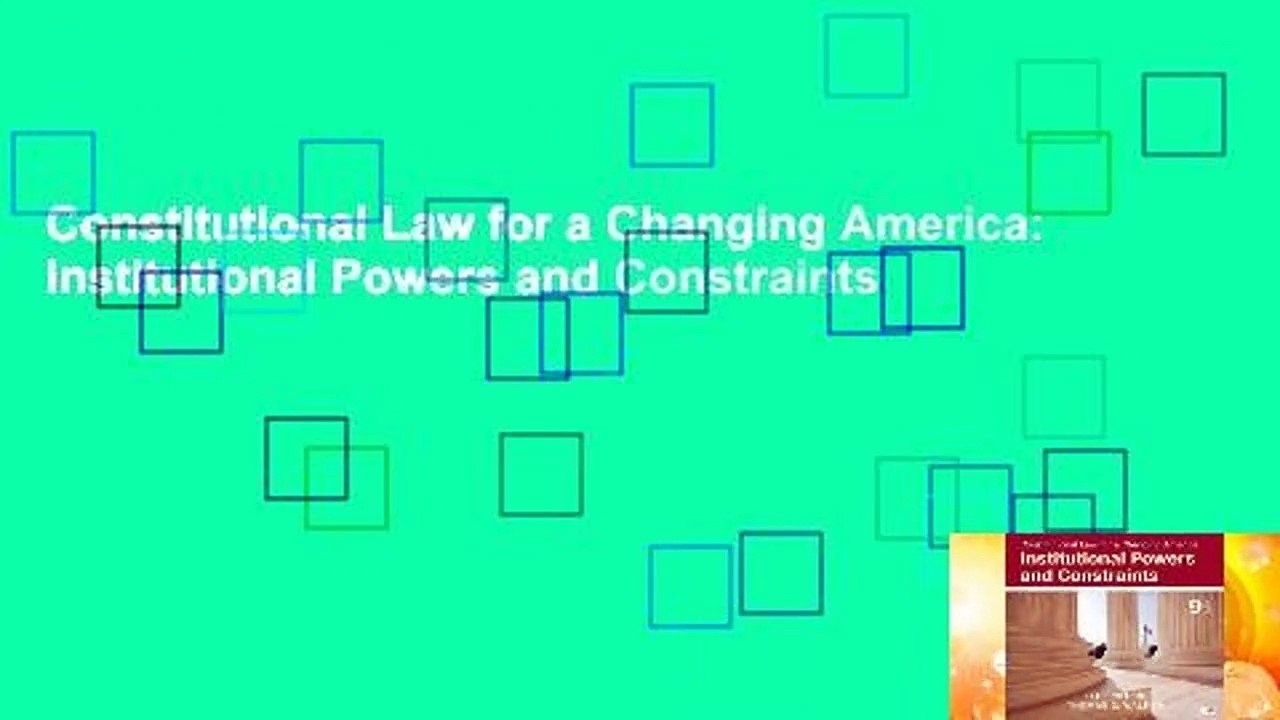 Constitutional Law for a Changing America: Institutional Powers and Constraints
