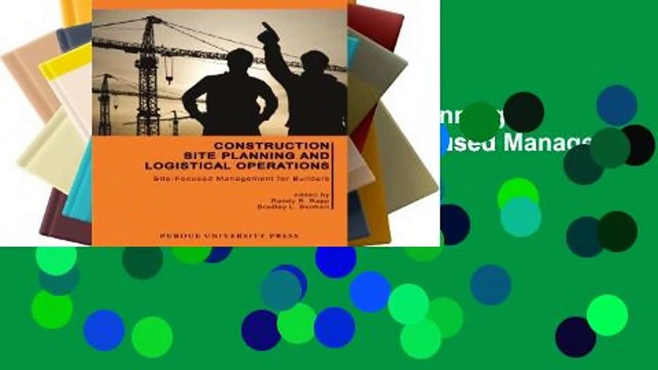 Best product  Construction Site Planning and Logistical Operations: Site-Focused Management for