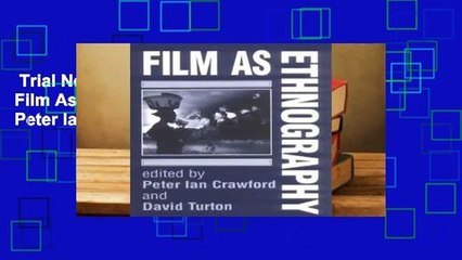 Trial New Releases  Film As Ethnography by Peter Ian Crawford