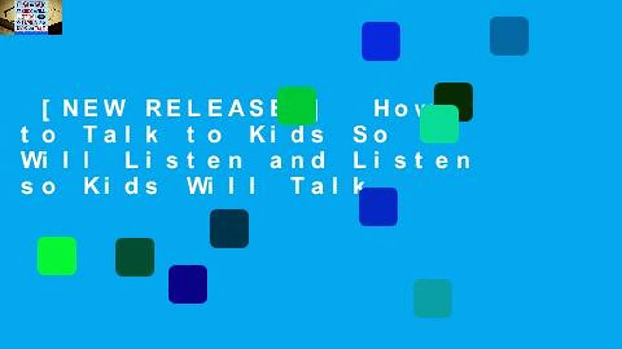 [NEW RELEASES]  How to Talk to Kids So Will Listen and Listen so Kids Will Talk