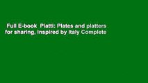 Full E-book  Piatti: Plates and platters for sharing, inspired by Italy Complete