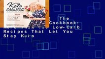 [BEST SELLING]  The Keto All Day Cookbook: More Than 100 Low-Carb Recipes That Let You Stay Keto