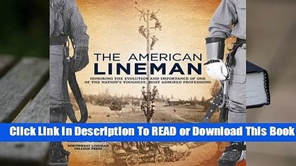 [Read] The American Lineman: Honoring the Evolution and Importance of One of the Nation's