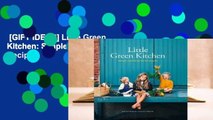 [GIFT IDEAS] Little Green Kitchen: Simple Vegetarian Family Recipes