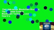 Complete acces  Blockchain Blueprint: The Complete Guide to Blockchain Technology and How It Is
