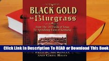 Full E-book Black Gold to Bluegrass: From the Oil Fields of Texas to Spindletop Farm of Kentucky