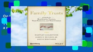 Online Family Trusts: A Guide for Beneficiaries, Trustees, Trust Protectors, and Trust Creators