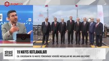 19 MAYIS KUTLAMALARI | MİLLİ EĞİTİMDE YENİ SİSTEM | S-400 ANLAŞMASININ AKIBETİ