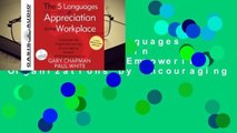 Online The 5 Languages of Appreciation in the Workplace: Empowering Organizations by Encouraging