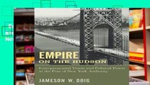Empire on the Hudson: Entrepreneurial Vision and Political Power at the Port of New York