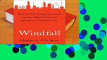 [Read] Windfall: How the New Energy Abundance Upends Global Politics and Strengthens America's