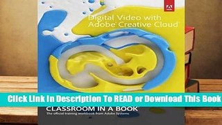 Online Digital Video with Adobe Creative Cloud Classroom in a Book  For Free