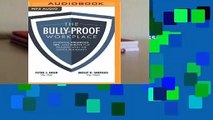 [Read] The Bully-Proof Workplace: Essential Strategies, Tips, and Scripts for Dealing with the