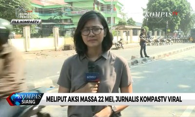 Tải video: Liput Aksi 22 Mei, Jurnalis KompasTV Viral Mulai dari Cindy Hingga Frisca “Pororo”