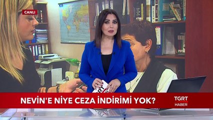 Kendisine Tecavüz Eden Adamı Öldüren Nevin'e Ceza İndirimi Yok