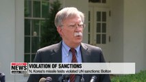 N. Korea's missile tests violated UN sanctions: Bolton