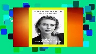 Complete acces  Unstoppable: My Life So Far by Maria Sharapova