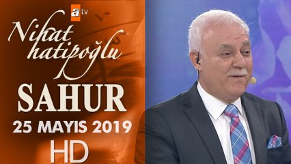 Nihat Hatipoğlu ile Sahur - 25 Mayıs 2019