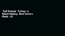 Full E-book  Turkey: A Short History  Best Sellers Rank : #3