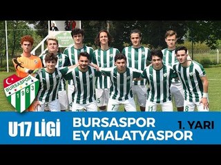 U17 Elit Ligi: Bursaspor - EY Malatyaspor 1. Yarı