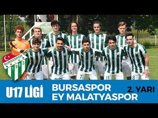 U17 Elit Ligi: Bursaspor - EY Malatyaspor 2. Yarı