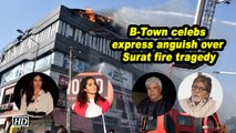 B-Town celebs express anguish over Surat fire tragedy